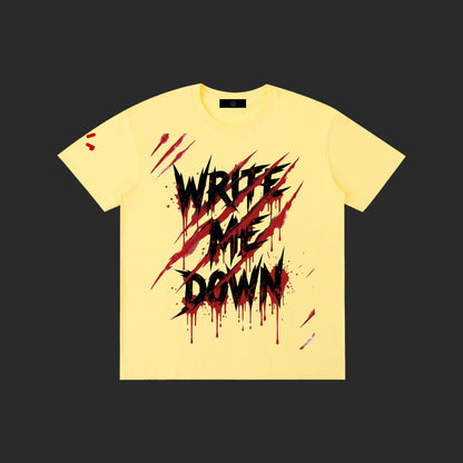 Write Me Down T