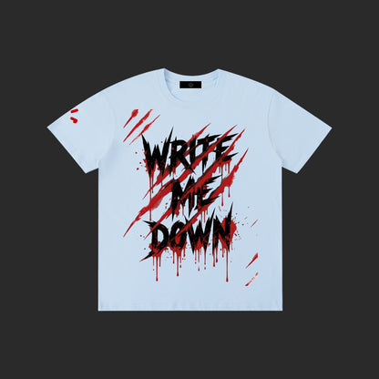 Write Me Down T