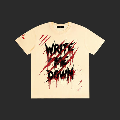 Write Me Down T
